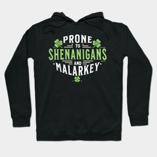 Prone To Shenanigans And Malarkey Hoodie